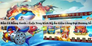 Bắn Cá Rồng Xanh