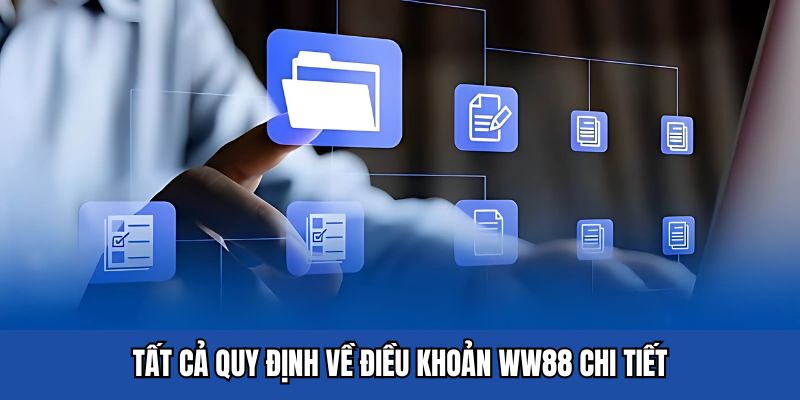 Tất cả quy định về điều khoản WW88 chi tiết